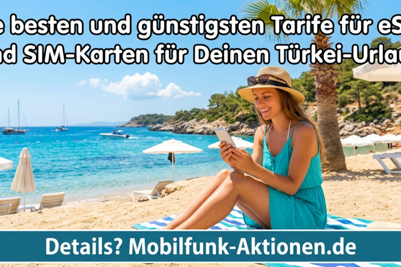 Die besten Mobilfunktarife für die Türkei – SIM und eSIM